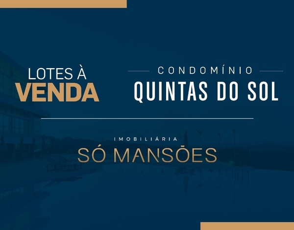 EXCELENTE LOTE À VENDA - PROJETO APROVADO - CONDOMÍNIO QUINTAS DO SOL