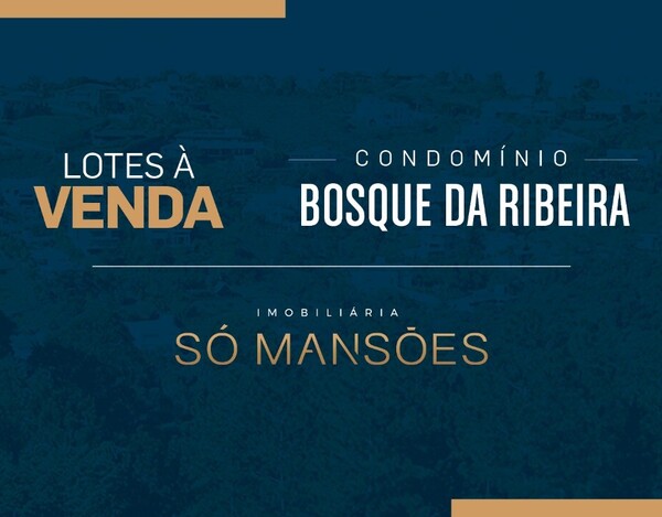 LOTE DE 1.289m² A VENDA NO CONDOMÍNIO BOSQUE DA RIBEIRA